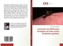 Evaluation de différentes stratégies de lutte contre Anopheles gambiae di Anne Marie Ouassa Boby edito da Editions universitaires europeennes EUE