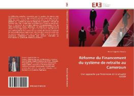 Réforme du Financement du système de retraite au Cameroun di Francis Hypolite Kemeze edito da Editions universitaires europeennes EUE