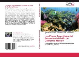 Los Peces  Arrecifales del Suroeste del Golfo de California Mexico di Emelio Barjau-Gonzalez, Jesus Rodriguez R., Felipe Galvan M. edito da EAE