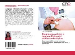 Diagnóstico clínico e imagenológico del embarazo ectópico di Tania Plaza González edito da EAE