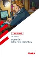 STARK Training Gymnasium - Deutsch Fit für die Oberstufe di Stephanie Rebbe-Gnädinger edito da Stark Verlag GmbH