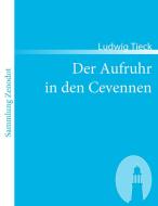 Der Aufruhr in den Cevennen di Ludwig Tieck edito da Contumax