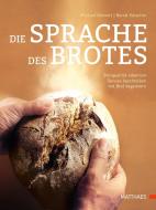 Die Sprache des Brotes di Michael Kleinert, Bernd Kütscher edito da Matthaes Verlag