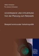 Governance und Steuerung - Von der Planung zum Netzwerk di Stefan Schweizer, Pia-Johanna Schweizer edito da Europäischer Hochschulverlag