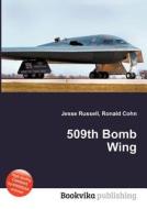 509th Bomb Wing di Jesse Russell, Ronald Cohn edito da Book On Demand Ltd.