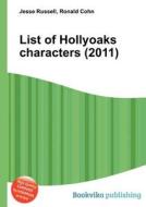 List Of Hollyoaks Characters (2011) edito da Book On Demand Ltd.