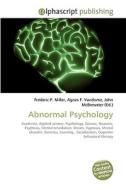 Abnormal Psychology di Frederic P Miller, Agnes F Vandome, John McBrewster edito da Alphascript Publishing