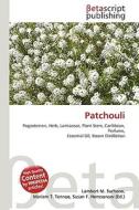 Patchouli di Lambert M. Surhone, Miriam T. Timpledon, Susan F. Marseken edito da Betascript Publishing