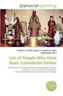 List Of People Who Have Been Considered Deities edito da Betascript Publishing