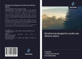 Etnofarmacologische studie van Saraca asoca di G. Sekar, T. Venkatachalam, M B Narkhede edito da AV Akademikerverlag