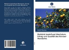 Blattzink beeinflusst Wachstum, Ertrag und Qualität des Kinnow-Mandarins di Kashif Razzaq edito da Verlag Unser Wissen