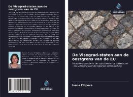 De Visegrad-staten aan de oostgrens van de EU di Ivana Filipova edito da Uitgeverij Onze Kennis