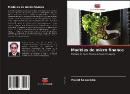 Modeles De Micro Finance di Sapovadia Vrajlal Sapovadia edito da KS OmniScriptum Publishing
