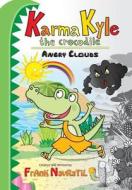 Karma Kyle the Crocodile: Angry Clouds di Frank Navratil edito da Frank Navratil