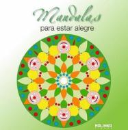 Mandalas Para Estar Alegre di Roger Hebrard edito da Ediciones Robinbook