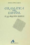 La oración simple di Ángel López García edito da Arco Libros - La Muralla, S.L.