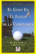 El golf es el juego de la confianza di Bob Cullen, Bob Rotella edito da Ediciones Tutor, S.A.