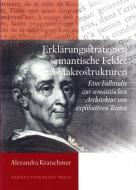 Erklarungsstrategien, Semantische Felder und Makrostrukturen di Alexandra Kratschmer edito da Aarhus University Press