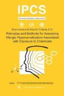 Principles and Methods for Assessing Allergic Hypersensitization Associated with Exposure to Chemicals: Environmental He di Ilo, Unep edito da WORLD HEALTH ORGN