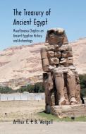 The Treasury of Ancient Egypt di Arthur E. P. B. Weigall edito da Alpha Editions