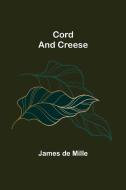 Cord and Creese di James De Mille edito da Alpha Editions