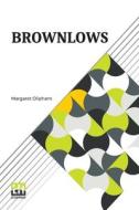 Brownlows di Margaret Oliphant edito da Lector House