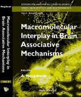 Macromolecular Interplay In Brain Associative Mechanisms edito da World Scientific Publishing Co Pte Ltd
