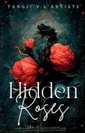 Hidden Roses: A Memoir di Tangii V. L'Artiste edito da LIGHTNING SOURCE INC