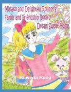 Minako And Delightful Rolleen's Family And Friendship Book 7 di A H, Rowena Kong edito da Independently Published