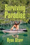 Surviving Paradise di Starr Ryan Starr edito da Independently Published