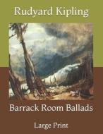 Barrack Room Ballads di Kipling Rudyard Kipling edito da Independently Published