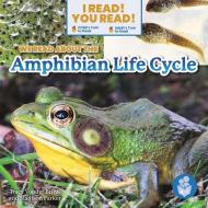 We Read about the Amphibian Life Cycle di Tracy Vonder Brink, Madison Parker edito da I READ YOU READ