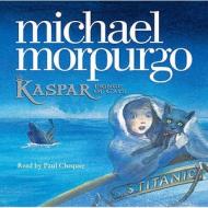 Kaspar di Michael Morpurgo edito da Harpercollins Publishers