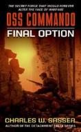 Oss Commando: Final Option di Charles W. Sasser edito da Harpercollins Publishers Inc