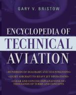 The Encyclopedia of Technical Aviation di Gary V. Bristow edito da MCGRAW HILL PROFESSIONAL