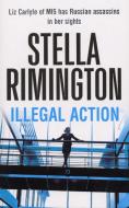 Illegal Action di Stella Rimington edito da Cornerstone