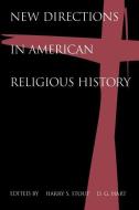 New Directions in American Religious History di Harry S. (Professor of American Religious History Stout, Hart edito da Oxford University Press Inc
