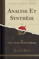 Analyse Et Synth'se, Vol. 1 (Classic Reprint) di Victor-Am'd'e Barbi' Du Bocage edito da Forgotten Books