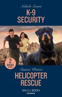 K-9 Security / Helicopter Rescue di Nichole Severn, Danica Winters edito da HarperCollins Publishers