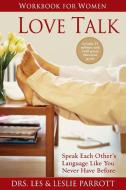 Love Talk Workbook for Women di Les And Leslie Parrott edito da Zondervan