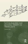 Nation-Building and National Identity in Timor-Leste di Michael Leach edito da Taylor & Francis Ltd