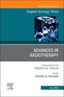 Advances In Radiotherapy, An Issue Of Surgical Oncology Clinics Of North America edito da Elsevier Health Sciences