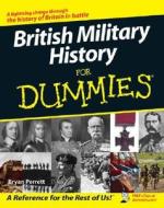 British Military History For Dummies di Bryan Perrett edito da John Wiley and Sons Ltd