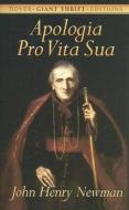 Apologia Pro Vita Sua di Cardinal John Henry Newman edito da Dover Publications Inc.