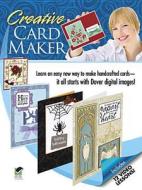 Creative Card Maker di Dover Publications Inc edito da Dover Publications Inc.