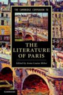 The Cambridge Companion to the Literature of Paris di Anna-Louise Milne edito da Cambridge University Press