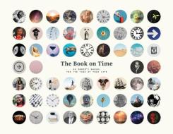 The Book on Time: An Owner's Manual for the Time of Your Life di Ethan Hawkes edito da LIGHTNING SOURCE INC