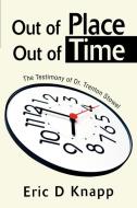 Out of Place Out of Time di Eric D. Knapp edito da iUniverse