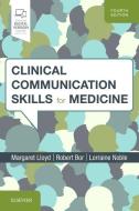 Clinical Communication Skills for Medicine di Margaret Lloyd, Robert Bor, Lorraine M Noble edito da Elsevier LTD, Oxford