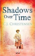 Shadows Over Time di Caroline J. Christensen edito da Quartet Books Limited